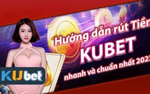 rút tiền Kubet