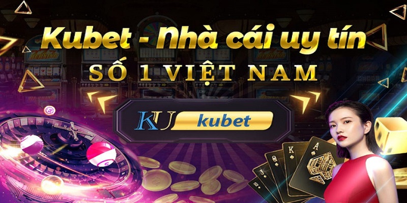 Luật chơi Kubet