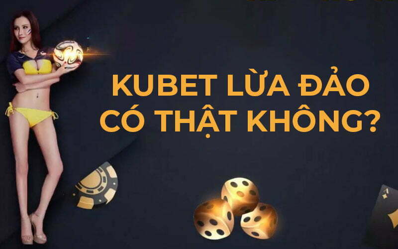 Kubet có uy tín không